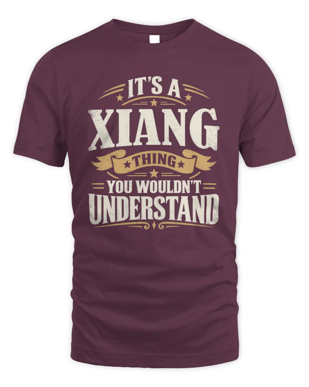 XIANG P08 TH51 - Personalized “It’s a/an [NAME] Thing – You Wouldn’t Understand” Shirt - Unisex Standard T-Shirt - Maroon