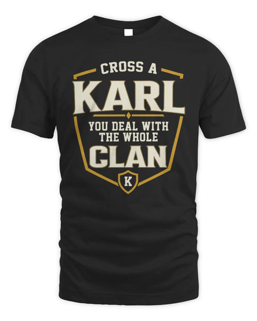 KARL NT1-K008 Cross A/An NAME, You Deal With the Whole Clan | Personalized Vintage T-Shirt