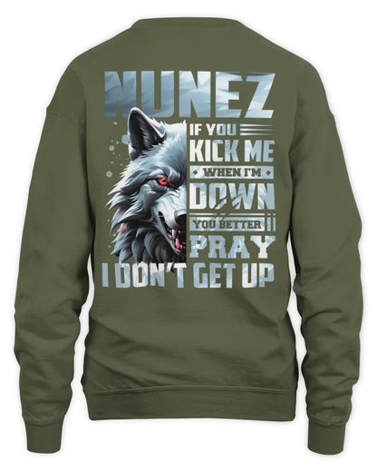 NUNEZ AP62-K4-666 - Personalized Fierce Wolf Quote Apparel “If You Kick Me When I’m Down, You Better Pray I Don’t Get Up” - Unisex Sweatshirt - Military Green