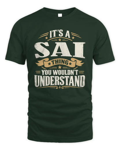 SAI P08 TH51 - Personalized “It’s a/an [NAME] Thing – You Wouldn’t Understand” Shirt - Unisex Standard T-Shirt - Forest Green