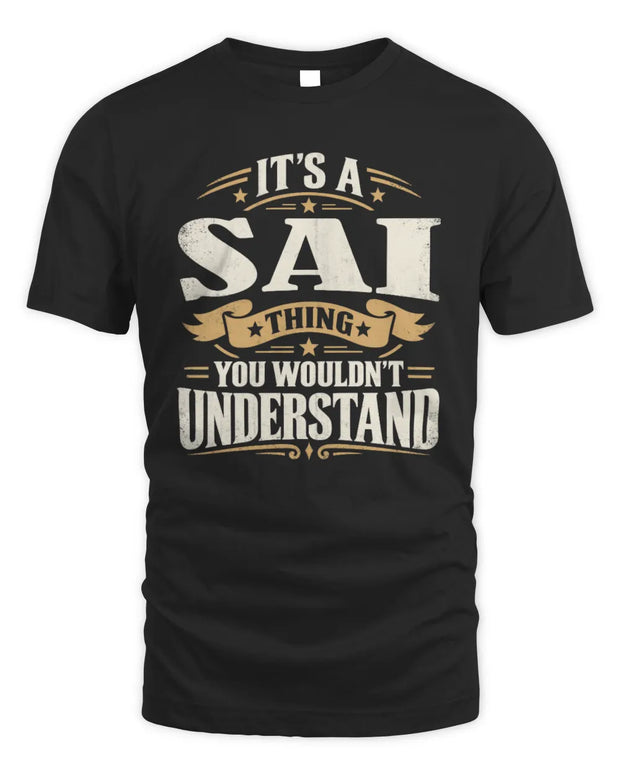 SAI P08 TH51 - Personalized “It’s a/an [NAME] Thing – You Wouldn’t Understand” Shirt