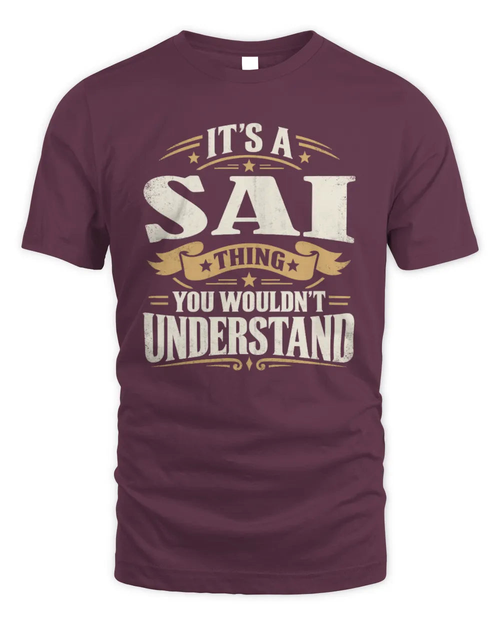 SAI P08 TH51 - Personalized “It’s a/an [NAME] Thing – You Wouldn’t Understand” Shirt - Unisex Standard T-Shirt - Maroon