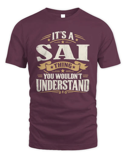 SAI P08 TH51 - Personalized “It’s a/an [NAME] Thing – You Wouldn’t Understand” Shirt - Unisex Standard T-Shirt - Maroon