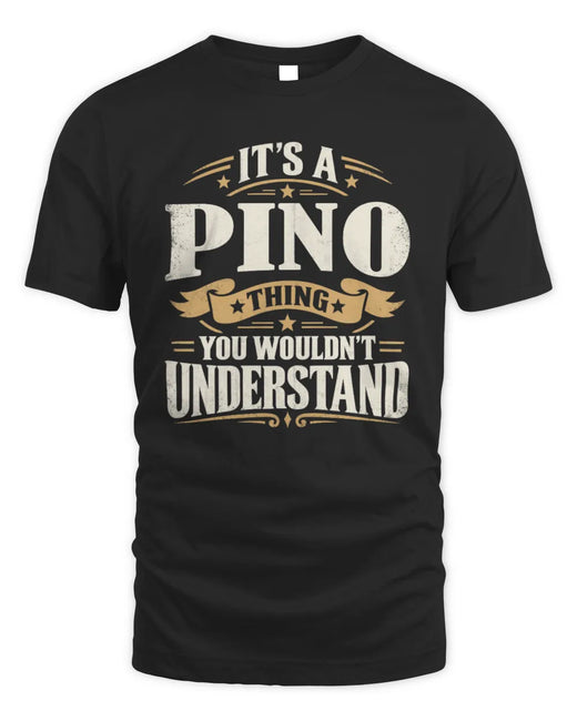 PINO P08 TH51 - Personalized “It’s a/an [NAME] Thing – You Wouldn’t Understand” Shirt