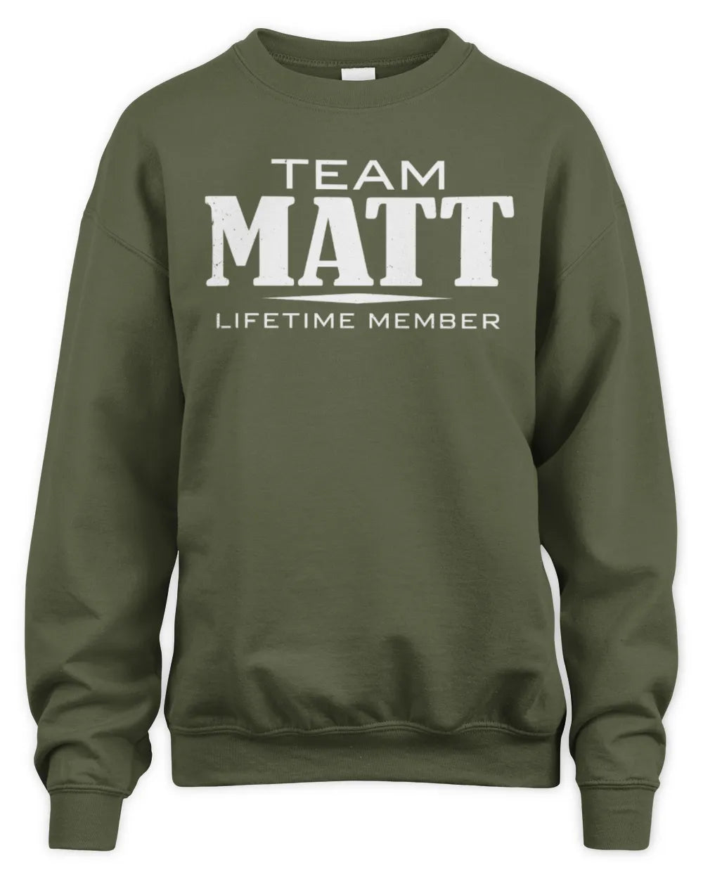 MATT BL62-K4-128 - Personalized “Team NAME Lifetime Member” - Unisex Sweatshirt - Military Green