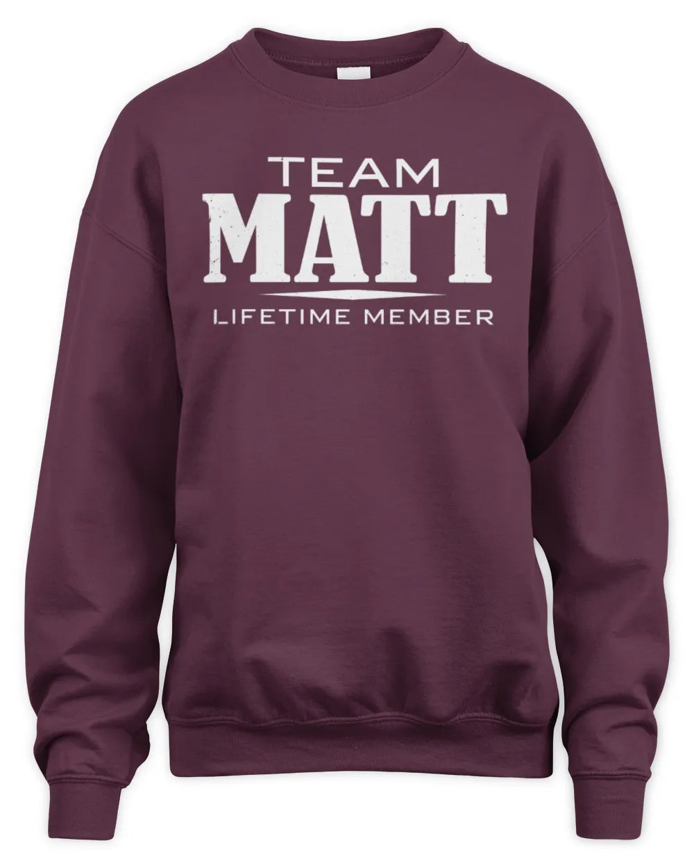 MATT BL62-K4-128 - Personalized “Team NAME Lifetime Member” - Unisex Sweatshirt - Maroon