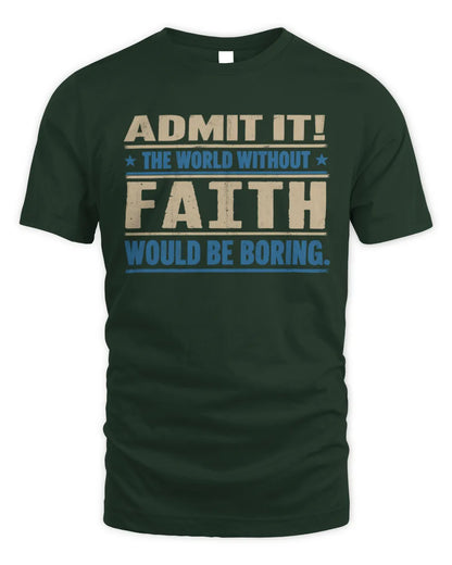 FAITH TP68-K2-968 – Personalized Funny Quote Apparel “The World Without NAME Would Be Boring” - Unisex Standard T-Shirt - Forest Green