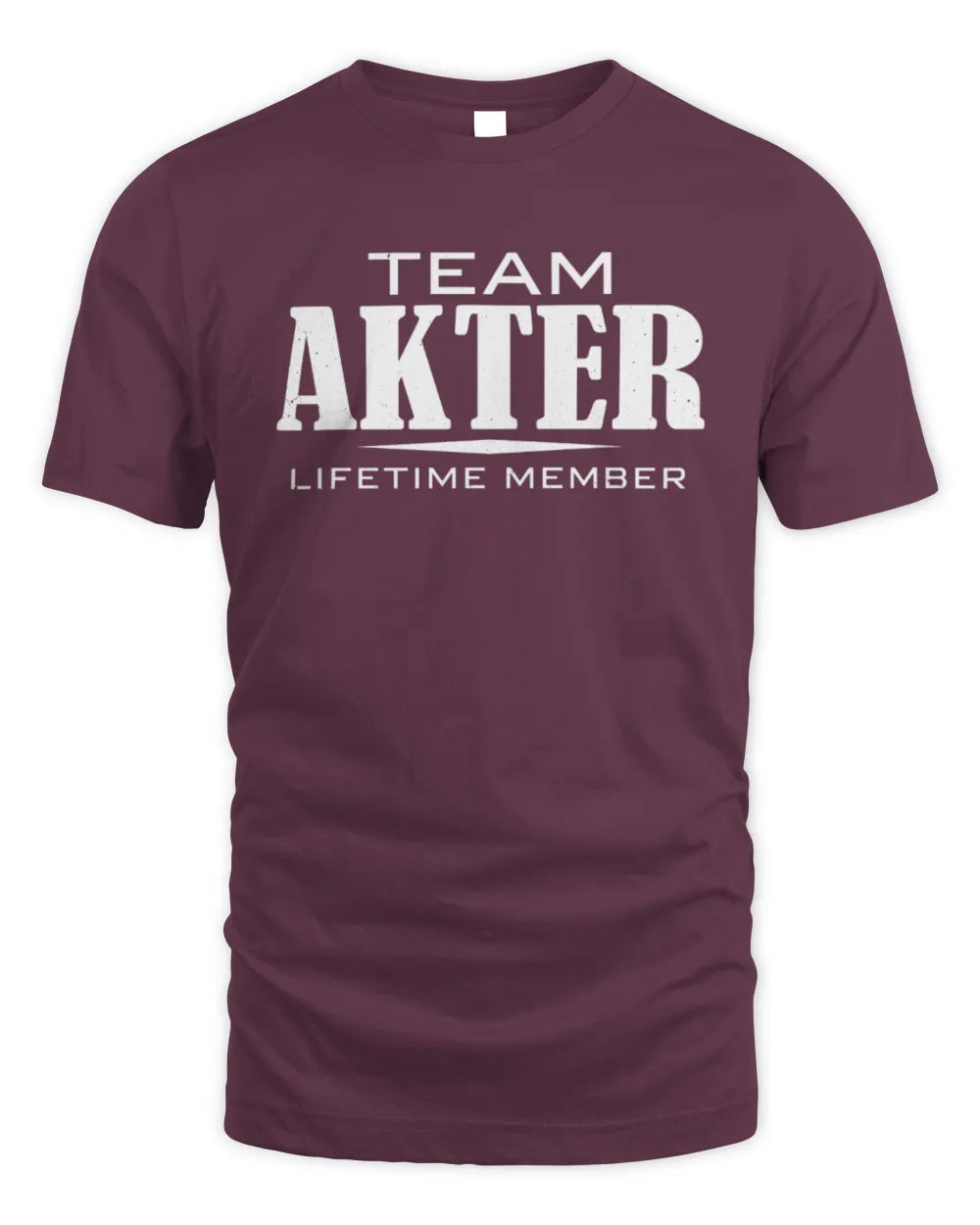 AKTER BL62-K4-128 - Personalized “Team NAME Lifetime Member” - Unisex Standard T-Shirt - Maroon