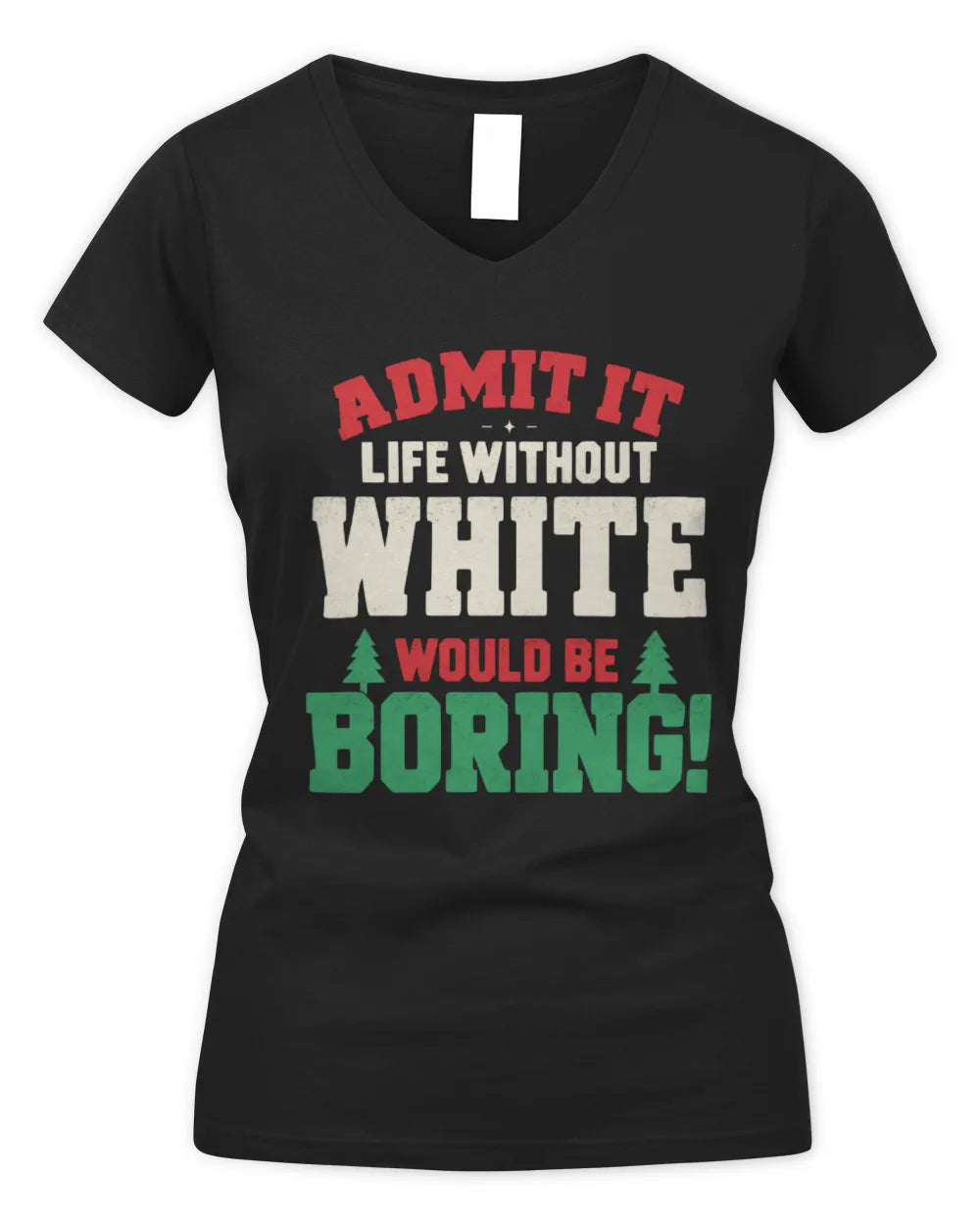WHITE P5 TH08 Christmas T-Shirt – “Life Without NAME Would Be Boring” - Women's V-Neck T-Shirt - Black