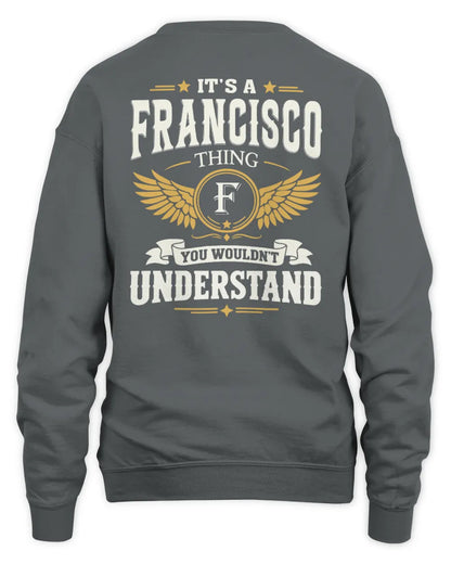 FRANCISCO KT06-M008 It’s a [NAME] Thing – You Wouldn’t Understand | Personalized Vintage T-Shirt - Unisex Sweatshirt - Charcoal