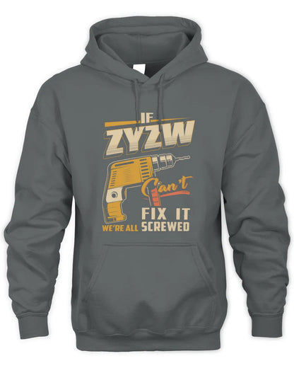 ZYZW TP22-K4-228 - Personalized Handyman T-Shirt “If AARON Can’t Fix It, We’re All Screwed” - Unisex Hoodie - Charcoal