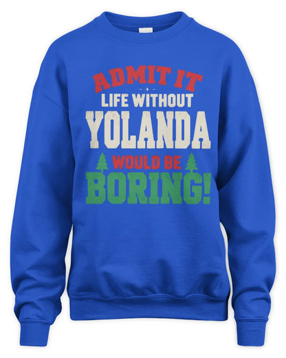 YOLANDA P5 TH08 Christmas T-Shirt – “Life Without NAME Would Be Boring” - Unisex Sweatshirt - Royal