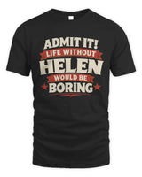 HELEN P4 KT003 Personalized Funny Quote Apparel “Life Without NAME Would Be Boring” - Unisex Standard T-Shirt - Black