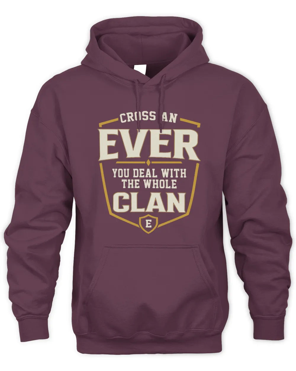 EVER NT1-K008 Cross A/An NAME, You Deal With the Whole Clan | Personalized Vintage T-Shirt - Unisex Hoodie - Maroon