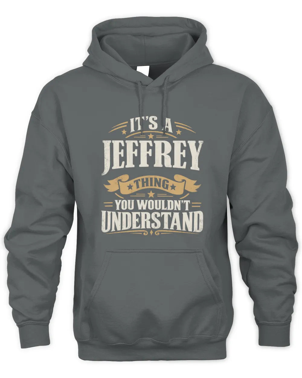 JEFFREY P08 TH51 - Personalized “It’s a/an [NAME] Thing – You Wouldn’t Understand” Shirt - Unisex Hoodie - Charcoal