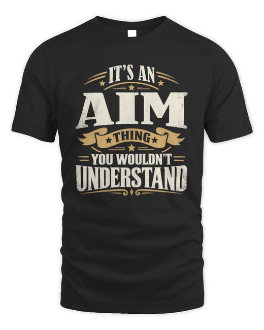 AIM P08 TH51 - Personalized “It’s a/an [NAME] Thing – You Wouldn’t Understand” Shirt