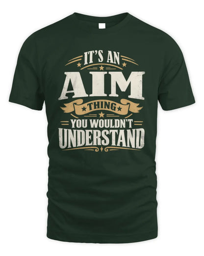 AIM P08 TH51 - Personalized “It’s a/an [NAME] Thing – You Wouldn’t Understand” Shirt - Unisex Standard T-Shirt - Forest Green
