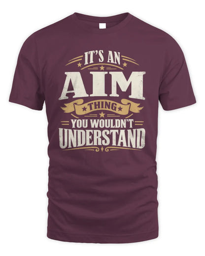 AIM P08 TH51 - Personalized “It’s a/an [NAME] Thing – You Wouldn’t Understand” Shirt - Unisex Standard T-Shirt - Maroon
