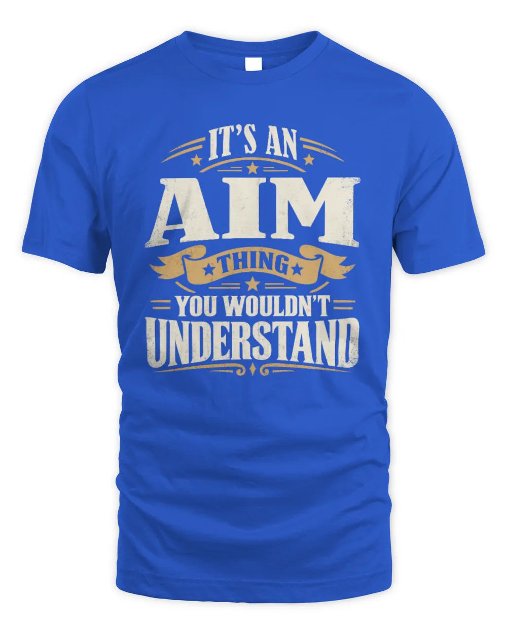 AIM P08 TH51 - Personalized “It’s a/an [NAME] Thing – You Wouldn’t Understand” Shirt - Unisex Standard T-Shirt - Royal