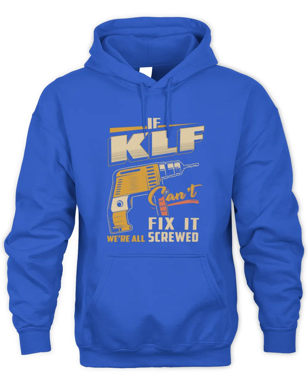 KLF TP22-K4-228 - Personalized Handyman T-Shirt “If AARON Can’t Fix It, We’re All Screwed” - Unisex Hoodie - Royal