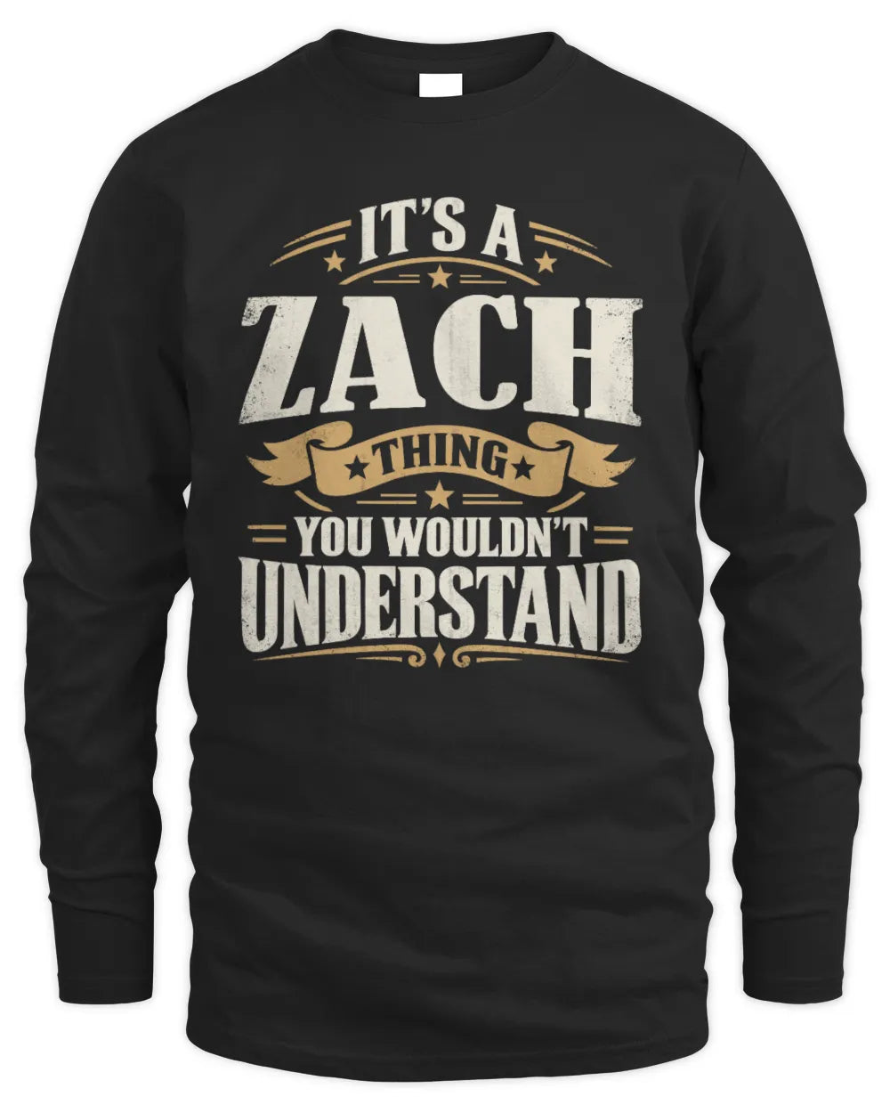 ZACH P08 TH51 - Personalized “It’s a/an [NAME] Thing – You Wouldn’t Understand” Shirt - Men's Long Sleeved T-Shirt - Black
