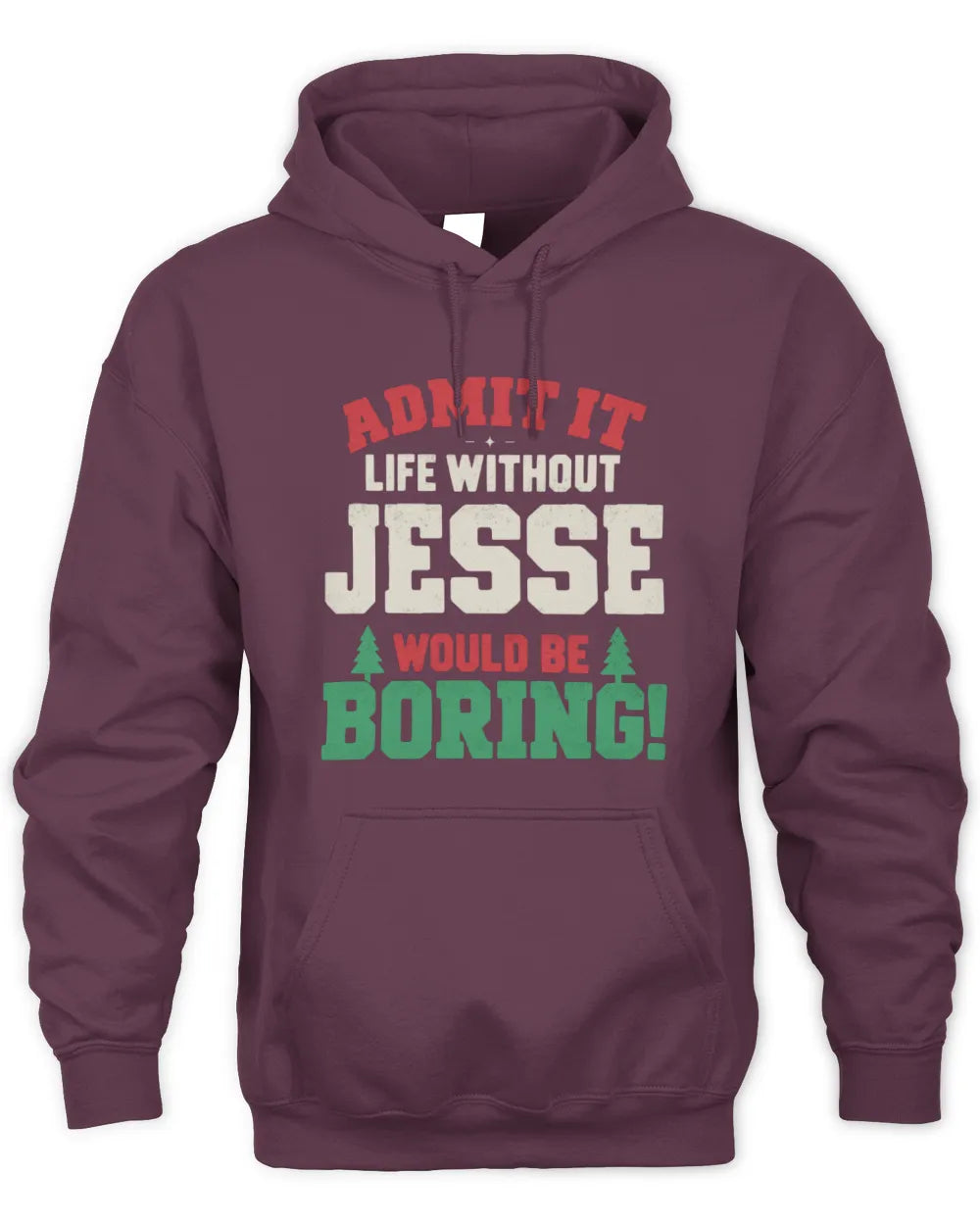 JESSE P5 TH08 Christmas T-Shirt – “Life Without NAME Would Be Boring” - Unisex Hoodie - Maroon