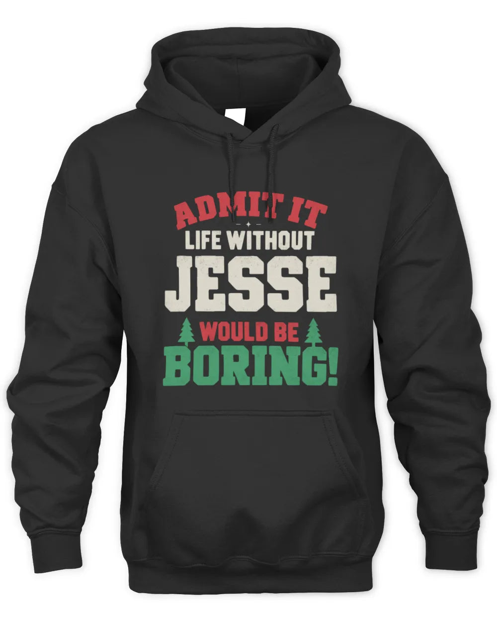 JESSE P5 TH08 Christmas T-Shirt – “Life Without NAME Would Be Boring” - Unisex Hoodie - Black