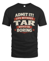 TAR P4 KT003 Personalized Funny Quote Apparel “Life Without NAME Would Be Boring” - Unisex Standard T-Shirt - Black