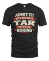 TAR P4 KT003 Personalized Funny Quote Apparel “Life Without NAME Would Be Boring”