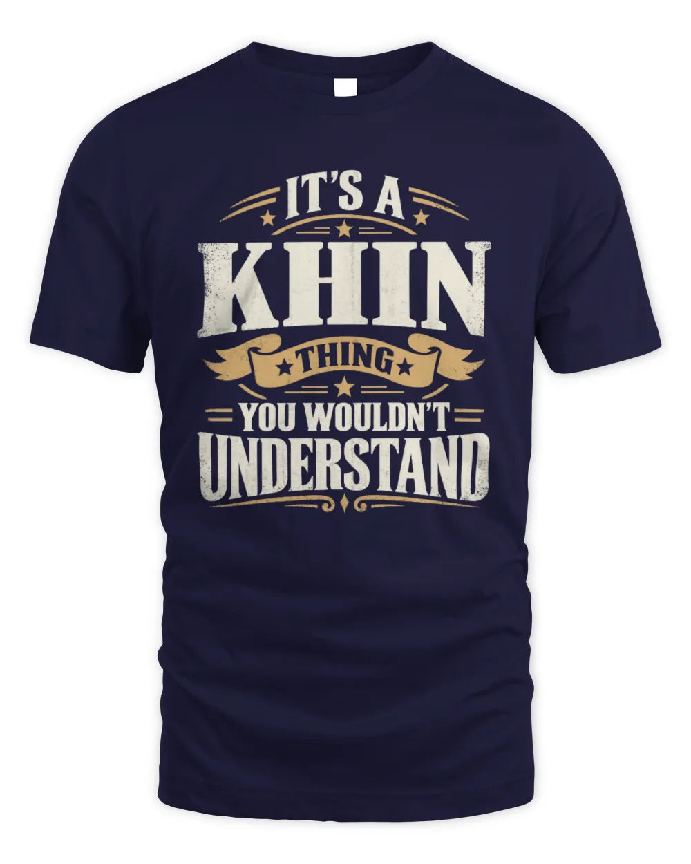 KHIN P08 TH51 - Personalized “It’s a/an [NAME] Thing – You Wouldn’t Understand” Shirt - Unisex Standard T-Shirt - Navy