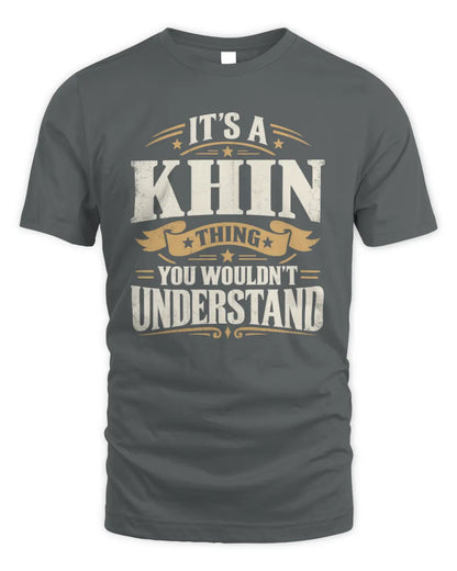 KHIN P08 TH51 - Personalized “It’s a/an [NAME] Thing – You Wouldn’t Understand” Shirt - Unisex Standard T-Shirt - Charcoal