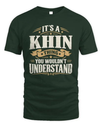 KHIN P08 TH51 - Personalized “It’s a/an [NAME] Thing – You Wouldn’t Understand” Shirt - Unisex Standard T-Shirt - Forest Green