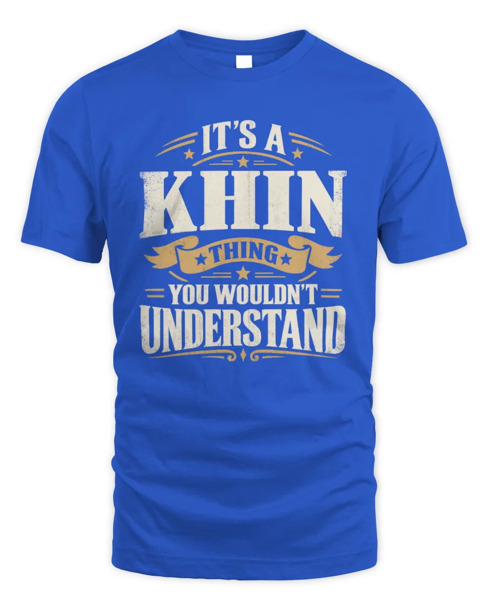 KHIN P08 TH51 - Personalized “It’s a/an [NAME] Thing – You Wouldn’t Understand” Shirt - Unisex Standard T-Shirt - Royal