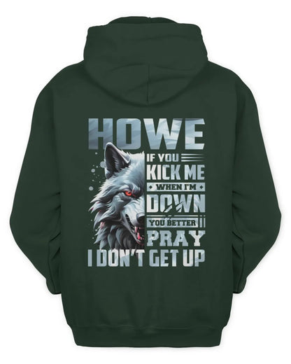 HOWE AP62-K4-666 - Personalized Fierce Wolf Quote Apparel “If You Kick Me When I’m Down, You Better Pray I Don’t Get Up” - Unisex Hoodie - Forest Green