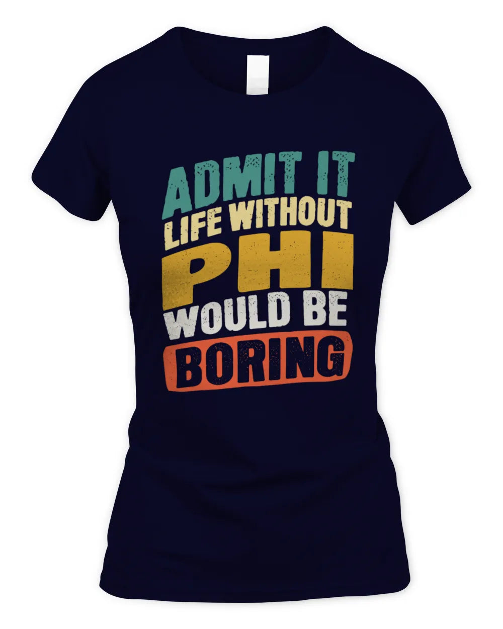 PHI TP88-K4-229
Personalized Funny Quote Apparel “Life Without NAME Would Be Boring” - Women's Standard T-Shirt - Navy
