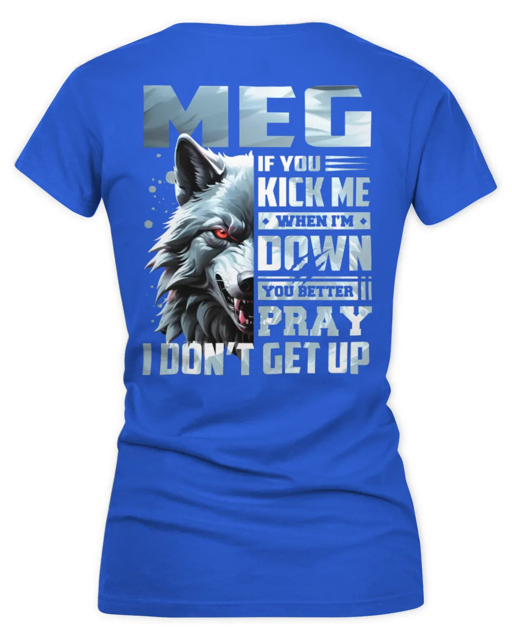 MEG AP62-K4-666 - Personalized Fierce Wolf Quote Apparel “If You Kick Me When I’m Down, You Better Pray I Don’t Get Up” - Women's V-Neck T-Shirt - Royal