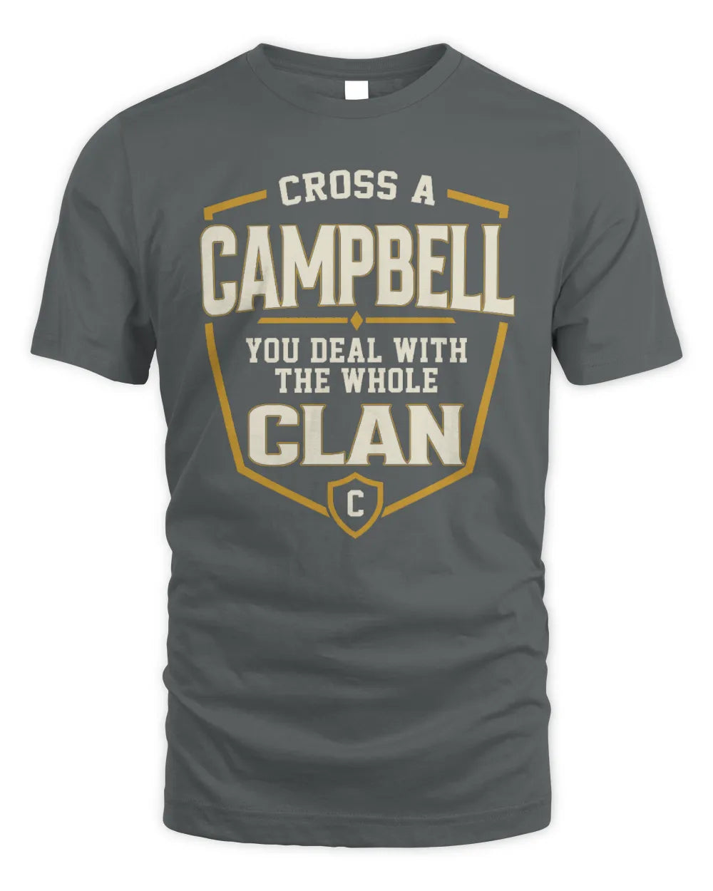 CAMPBELL NT1-K008 Cross A/An NAME, You Deal With the Whole Clan | Personalized Vintage T-Shirt - Unisex Standard T-Shirt - Charcoal