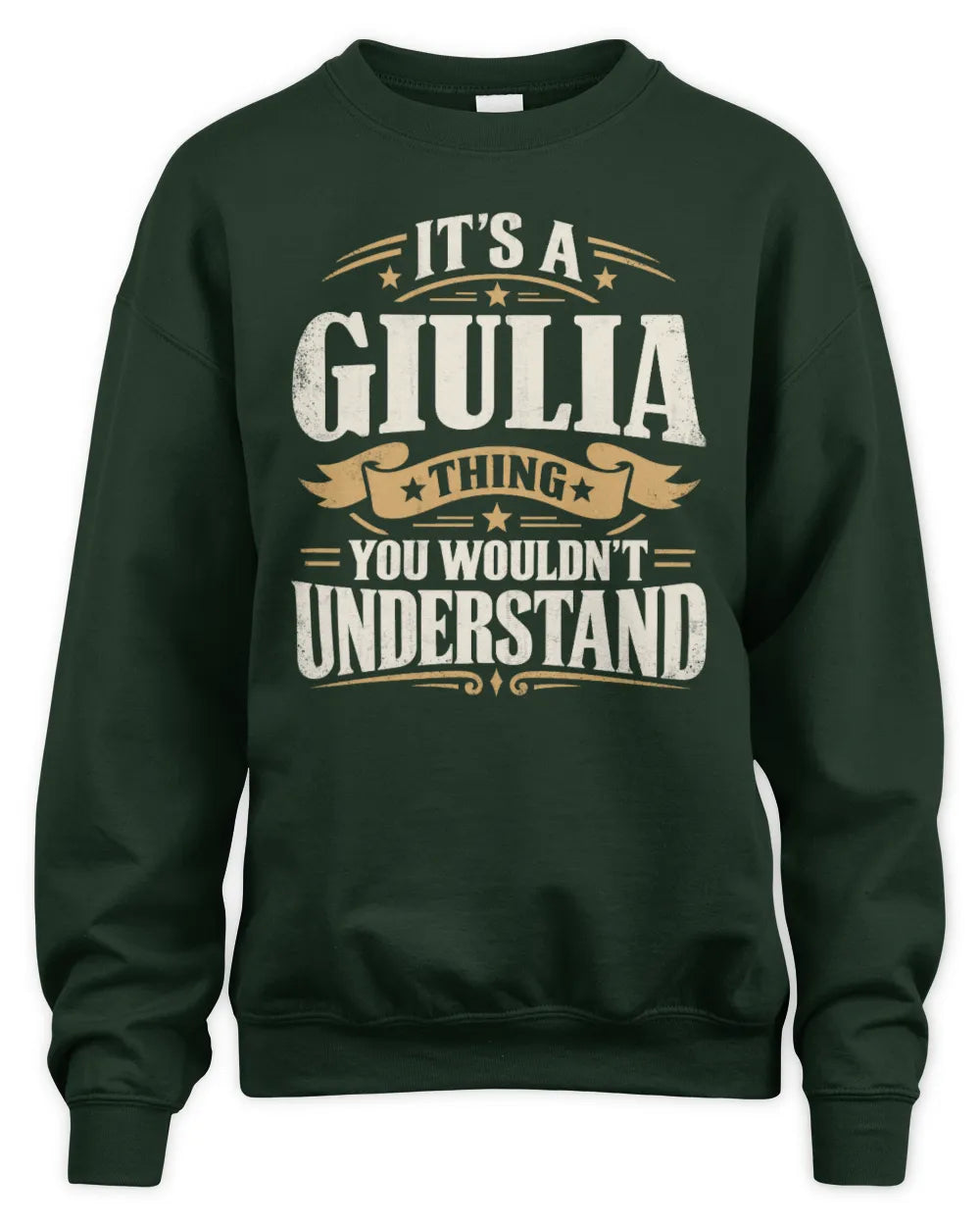 GIULIA P08 TH51 - Personalized “It’s a/an [NAME] Thing – You Wouldn’t Understand” Shirt - Unisex Sweatshirt - Forest Green