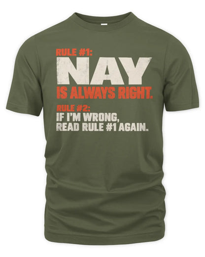 NAY NP1-H006 - Always Right Personalized Name T-Shirt – Funny Custom Name Shirt - Unisex Standard T-Shirt - Military Green
