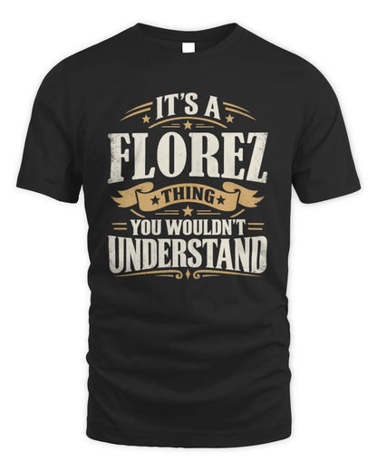 FLOREZ P08 TH51 - Personalized “It’s a/an [NAME] Thing – You Wouldn’t Understand” Shirt - Unisex Standard T-Shirt - Black