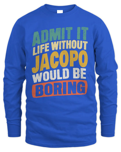 JACOPO TP88-K4-229
Personalized Funny Quote Apparel “Life Without NAME Would Be Boring” - Men's Long Sleeved T-Shirt - Royal