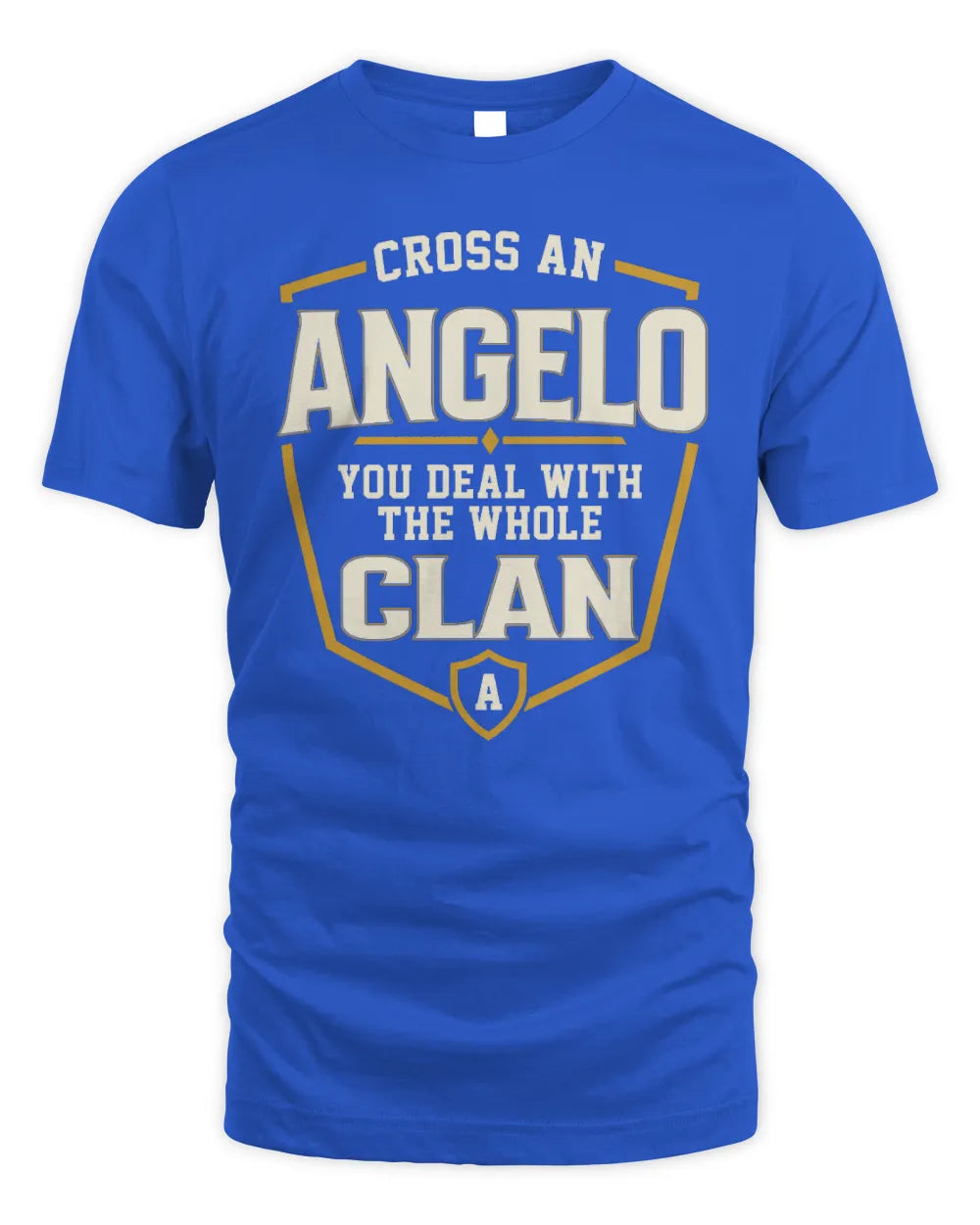 ANGELO NT1-K008 Cross A/An NAME, You Deal With the Whole Clan | Personalized Vintage T-Shirt - Unisex Standard T-Shirt - Royal