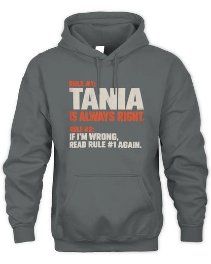 TANIA NP1-H006 
Always Right Personalized Name T-Shirt – Funny Custom Name Shirt - Unisex Hoodie - Charcoal