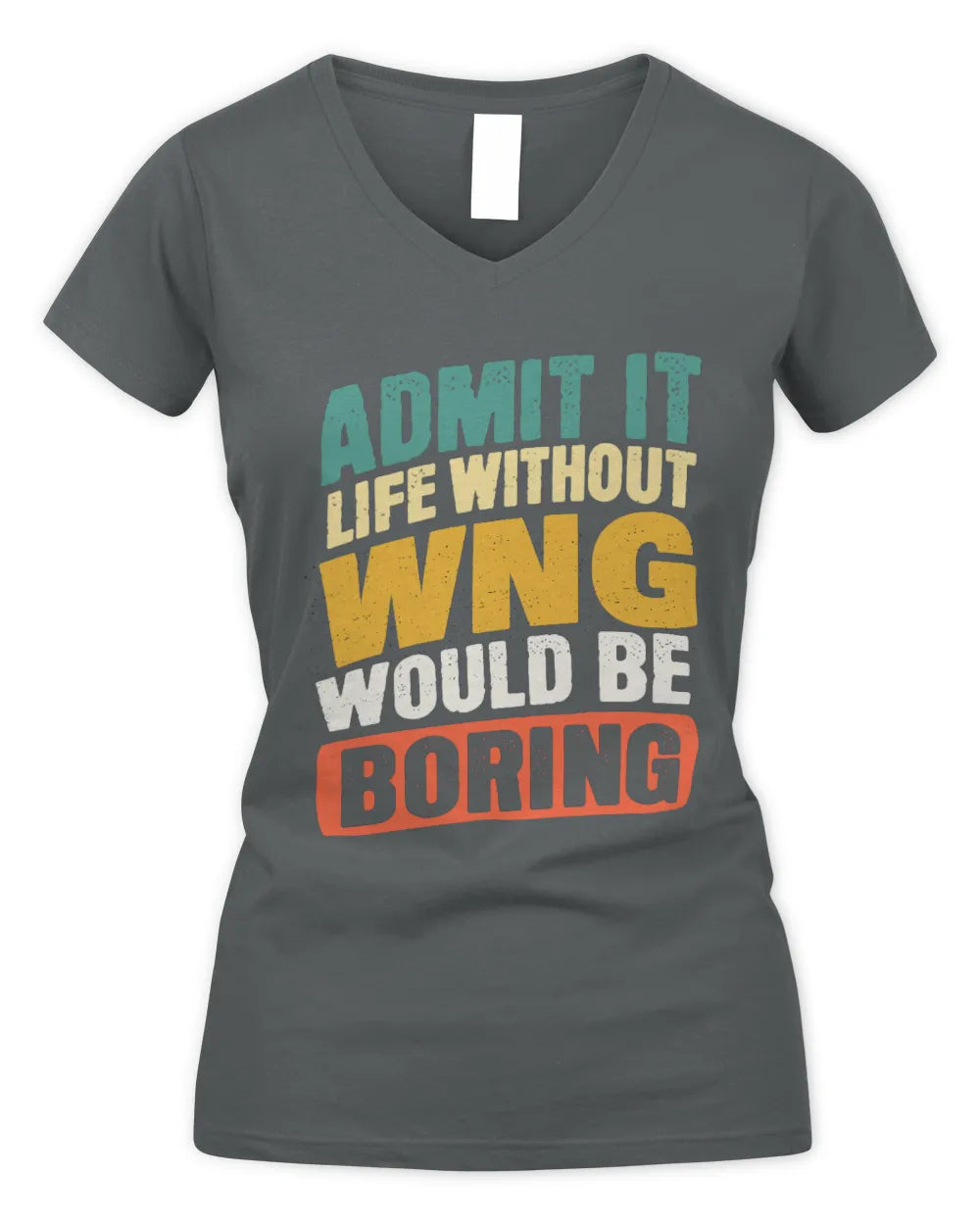 WNG TP88-K4-229
Personalized Funny Quote Apparel “Life Without NAME Would Be Boring” - Women's V-Neck T-Shirt - Charcoal
