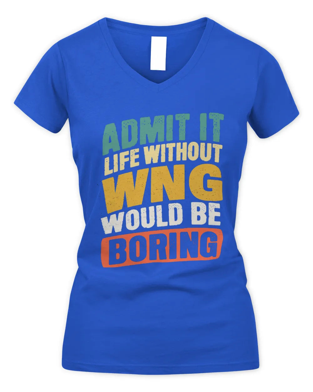 WNG TP88-K4-229
Personalized Funny Quote Apparel “Life Without NAME Would Be Boring” - Women's V-Neck T-Shirt - Royal