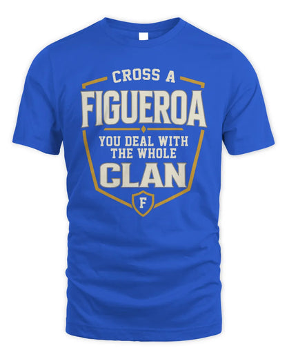 FIGUEROA NT1-K008 Cross A/An NAME, You Deal With the Whole Clan | Personalized Vintage T-Shirt - Unisex Standard T-Shirt - Royal