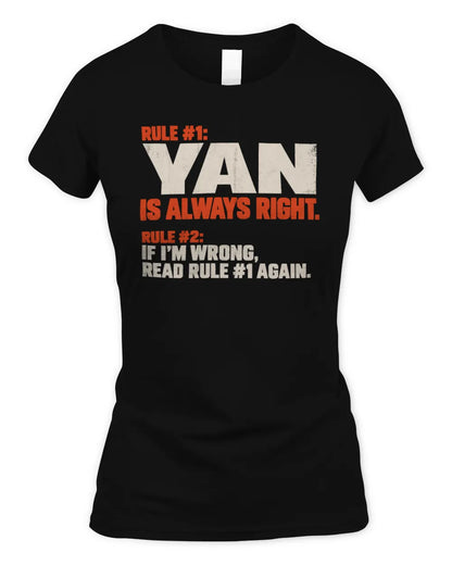 YAN NP1-H006 - Always Right Personalized Name T-Shirt – Funny Custom Name Shirt - Women's Standard T-Shirt - Black