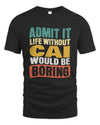 CAI TP86-K3-229 Personalized Funny Quote Apparel “Life Without NAME Would Be Boring”