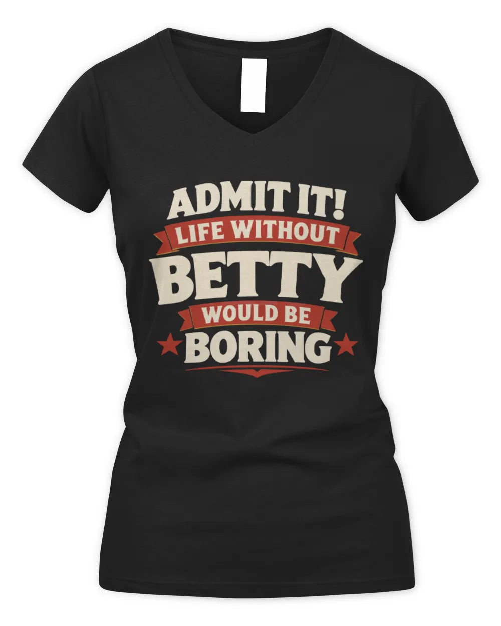 BETTY P4 KT003 Personalized Funny Quote Apparel “Life Without NAME Would Be Boring” - Women's V-Neck T-Shirt - Black