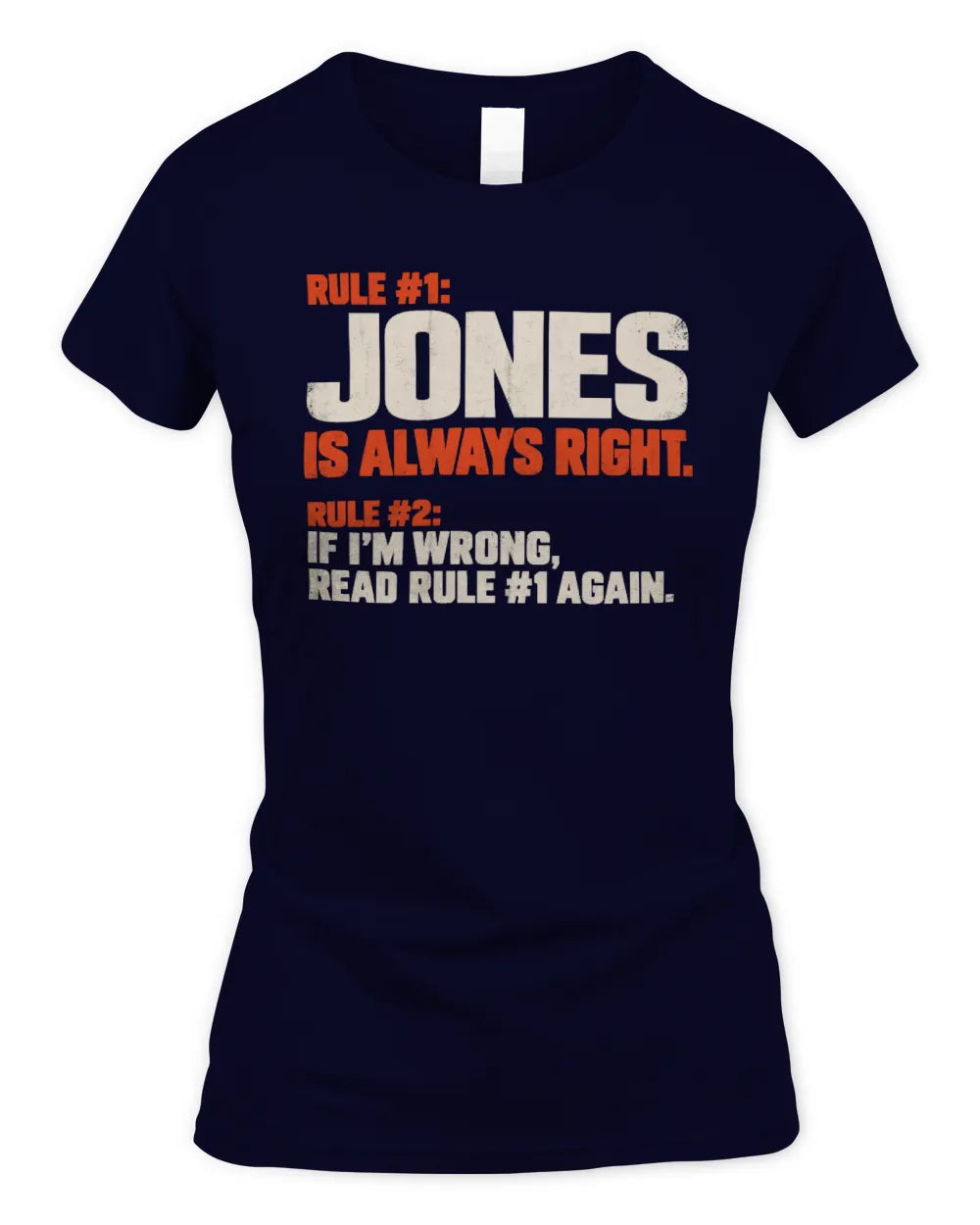 JONES NP1-H006 - Always Right Personalized Name T-Shirt – Funny Custom Name Shirt - Women's Standard T-Shirt - Navy